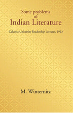 Some problems of Indian Literature: Calcutta University Readership Lectures, 1923 - Gyan Books