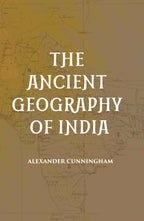 THE ANCIENT GEOGRAPHY OF INDIA - Gyan Books