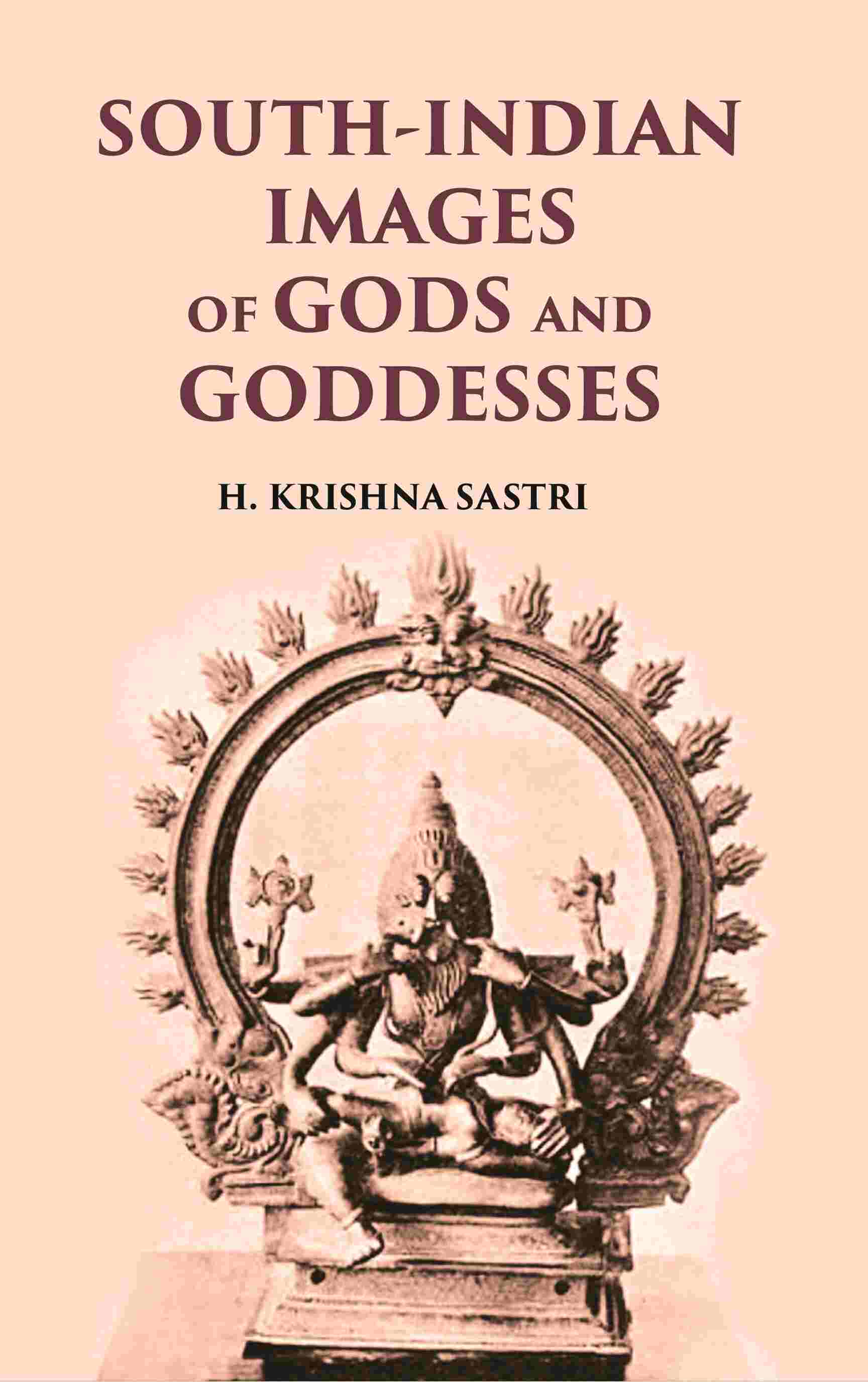 SOUTH-INDIAN IMAGES OF GODS AND GODDESSES - Gyan Books