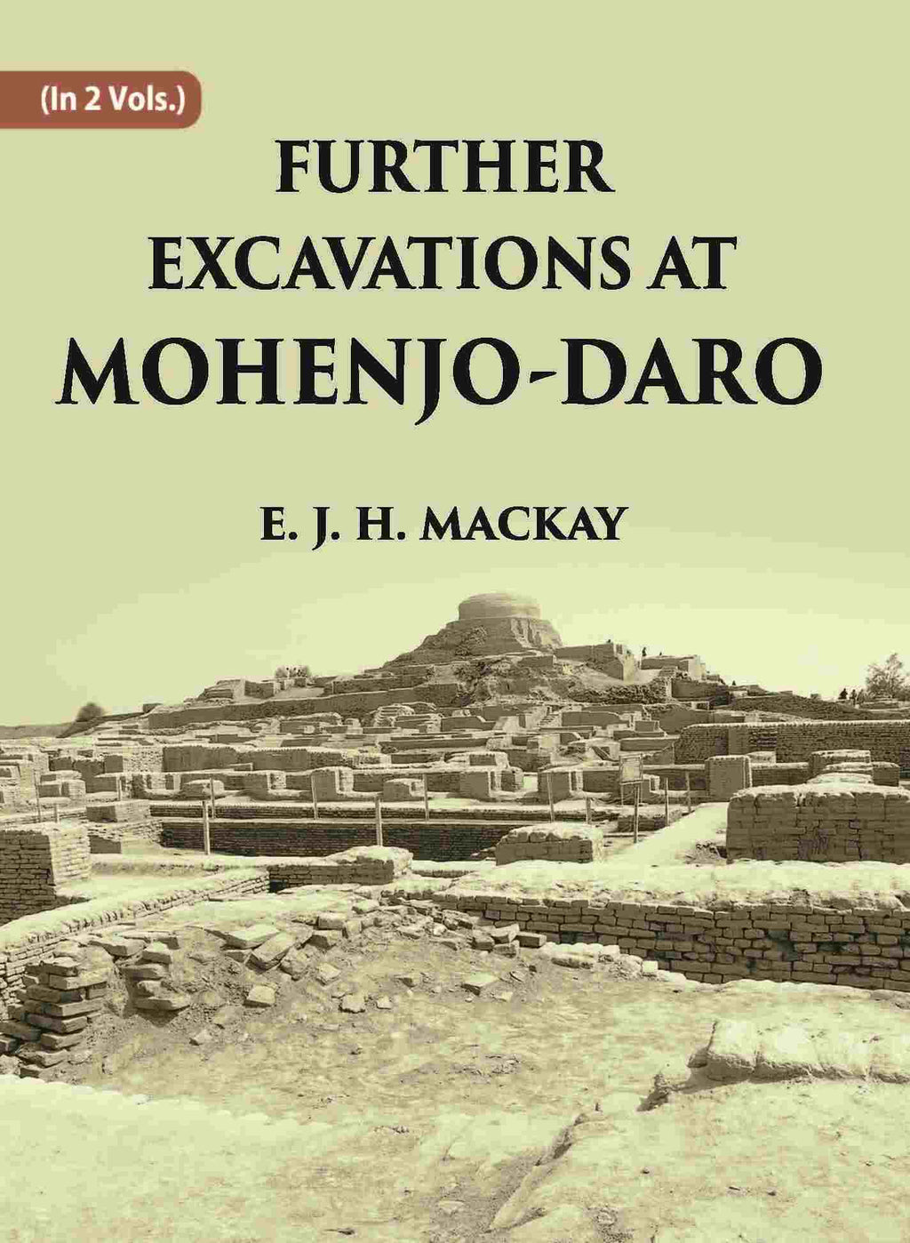 FURTHER EXCAVATIONS AT MOHENJO-DARO Vol. 1st - Gyan Books | Grab2Buy