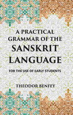 A PRACTICAL GRAMMAR OF THE SANSKRIT LANGUAGE : FOR THE USE OF EARLY STUDENTS - Gyan Books | Grab2Buy