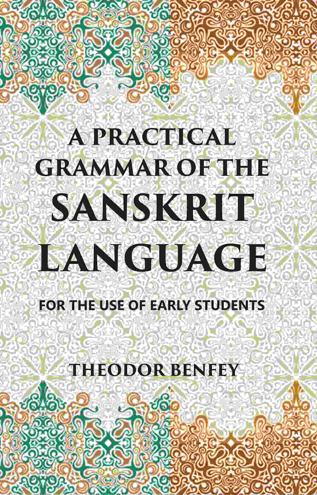 A PRACTICAL GRAMMAR OF THE SANSKRIT LANGUAGE : FOR THE USE OF EARLY STUDENTS - Gyan Books | Grab2Buy