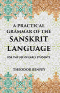 A PRACTICAL GRAMMAR OF THE SANSKRIT LANGUAGE : FOR THE USE OF EARLY STUDENTS - Gyan Books | Grab2Buy