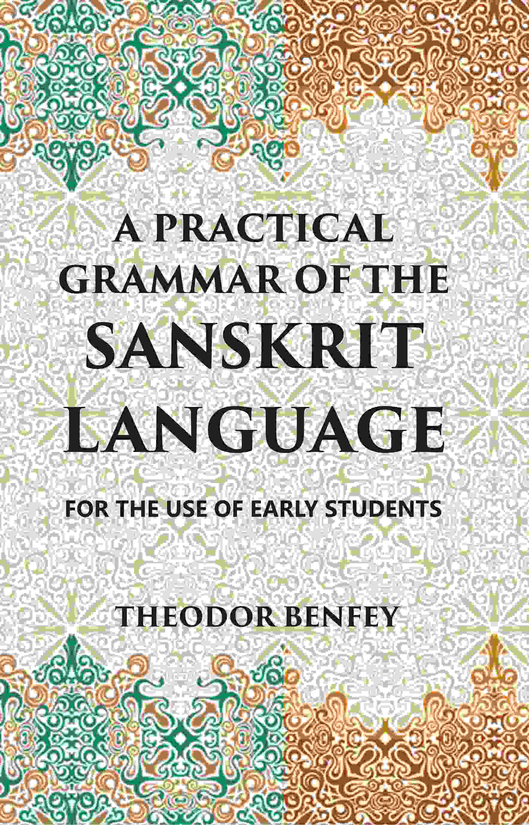 A PRACTICAL GRAMMAR OF THE SANSKRIT LANGUAGE : FOR THE USE OF EARLY STUDENTS - Gyan Books | Grab2Buy