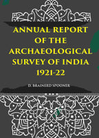 ANNUAL REPORT OF THE ARCHAEOLOGICAL SURVEY OF INDIA 1921-22 - Gyan Books