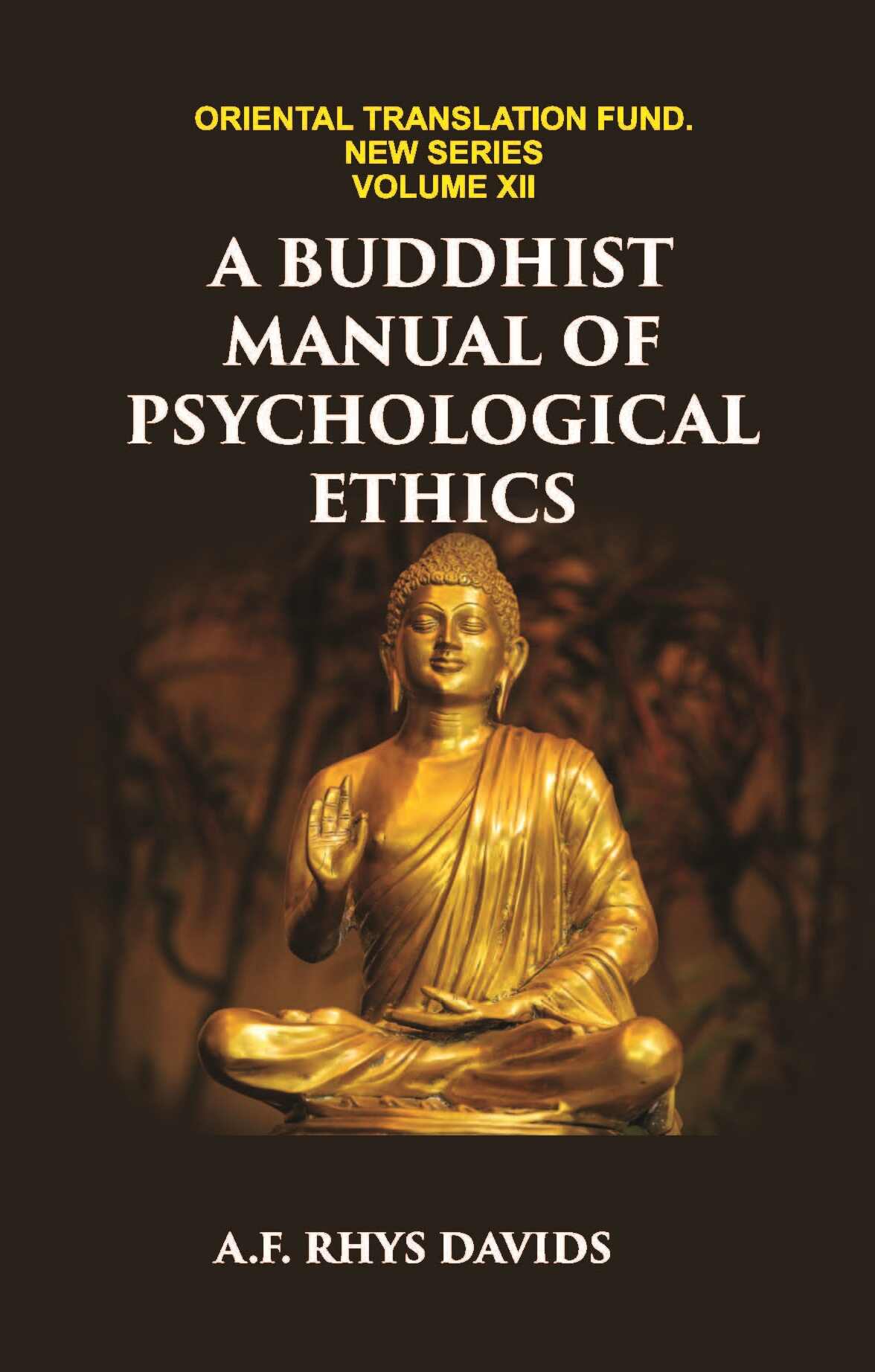 A BUDDHIST MANUAL OF PSYCHOLOGICAL ETHICS - Gyan Books