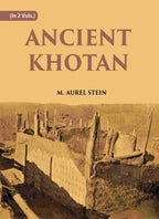 ANCIENT KHOTAN: DETAILED REPORT OF ARCHAEOLOGICAL EXPLORATIONS IN CHINESE TURKESTAN Vol. 2nd - Gyan Books