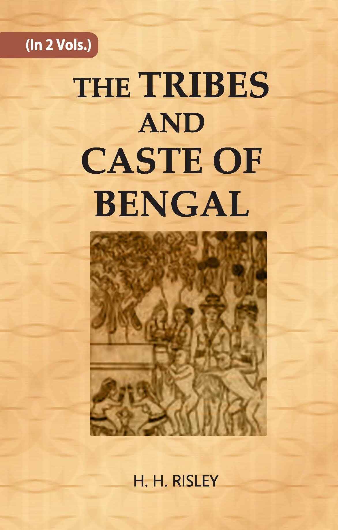 THE TRIBES AND CASTES OF BENGAL Vol. 2nd - Gyan Books