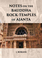 NOTES ON THE BAUDDHA ROCK-TEMPLES OF AJANTA - Gyan Books
