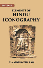 ELEMENTS OF HINDU ICONOGRAPHY Vol. 1 Part 1 - Gyan Books