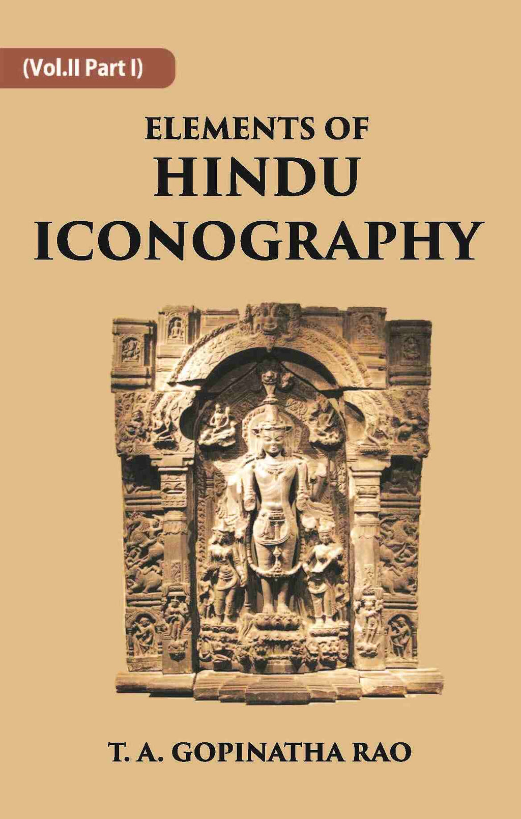 ELEMENTS OF HINDU ICONOGRAPHY Vol. 2 Part 1 - Gyan Books