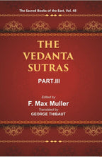 The Sacred Books of the East (THE VEDANTA-SUTRAS PART-III) 48th - Gyan Books