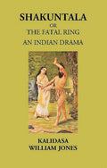 SHAKUNTALA OR THE FATAL RING: Treasure of Kalidasa series: 1 series: 1 - Gyan Books | Grab2Buy