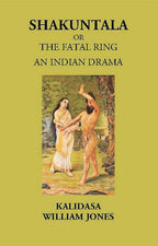 SHAKUNTALA OR THE FATAL RING: Treasure of Kalidasa series: 1 series: 1 - Gyan Books | Grab2Buy