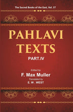 The Sacred Books of the East (PAHLAVI TEXTS, PART-IV: CONTENTS OF THE NASKS) 37th - Gyan Books
