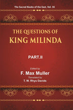 The Sacred Books of the East (THE QUESTIONS OF KING MILINDA, PART-II) 36th - Gyan Books