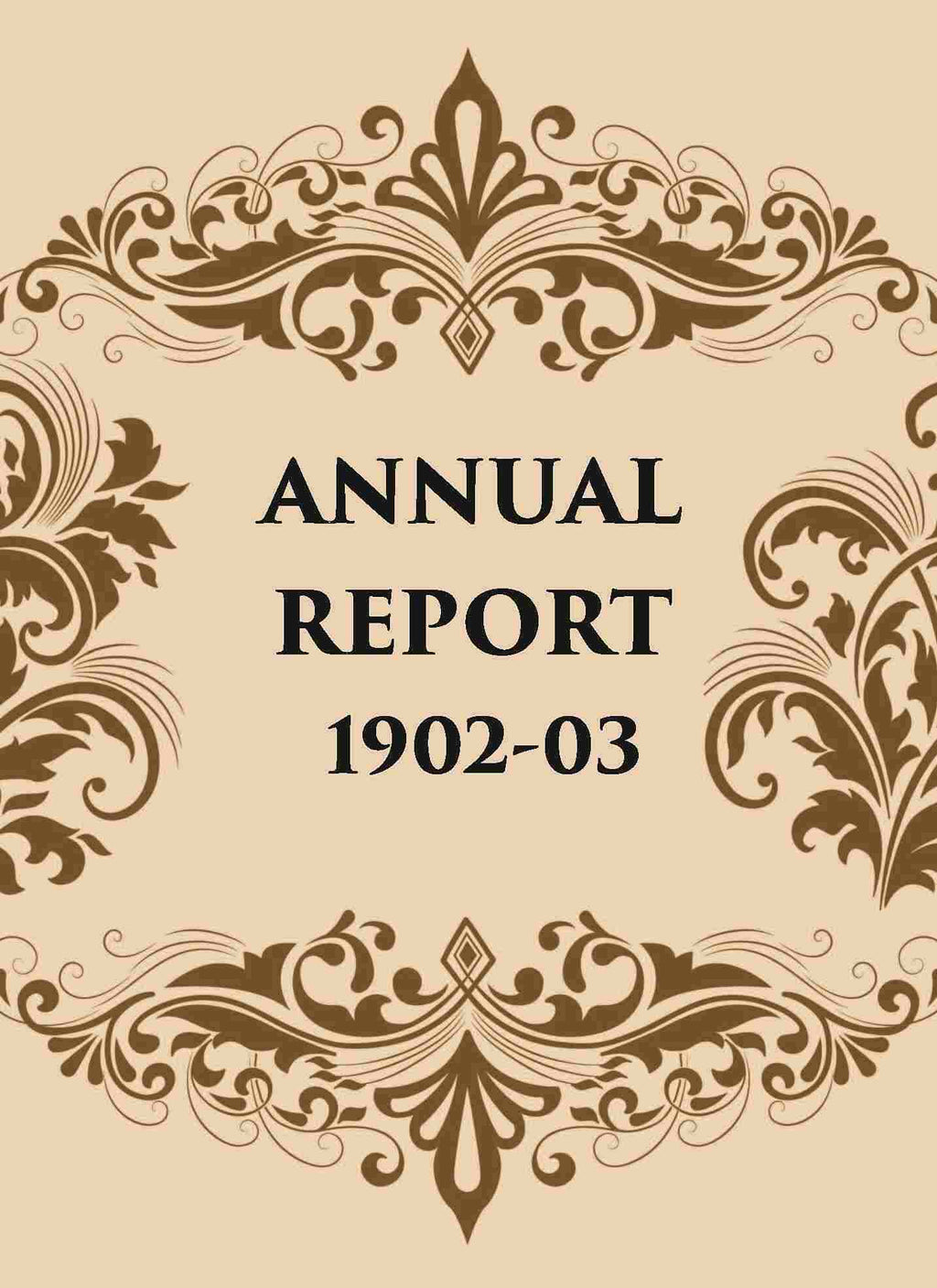 ANNUAL REPORT 1902-03 - Gyan Books