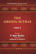 The Sacred Books of the East (THE GRIHYA-SUTRAS, PART-II: GOBHILA, HIRANYAKESIN, APASTAMBA) 30th - Gyan Books