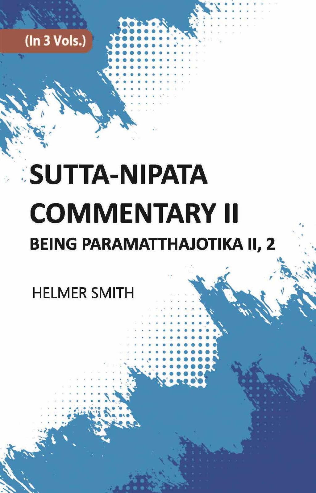 Sutta-Nipata Commentary BEING Paramatthajotika II Vol. 2nd - Gyan Books