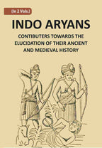 Indo-Aryans: Contributions Towards The Elucidation Of Their Ancient And Mediaeval History Vol. 2nd - Gyan Books