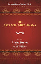 The Sacred Books of the East (THE SATAPATHA-BRAHMANA, PART-III: BOOKS V , VI, AND VII) 41st - Gyan Books | Grab2Buy