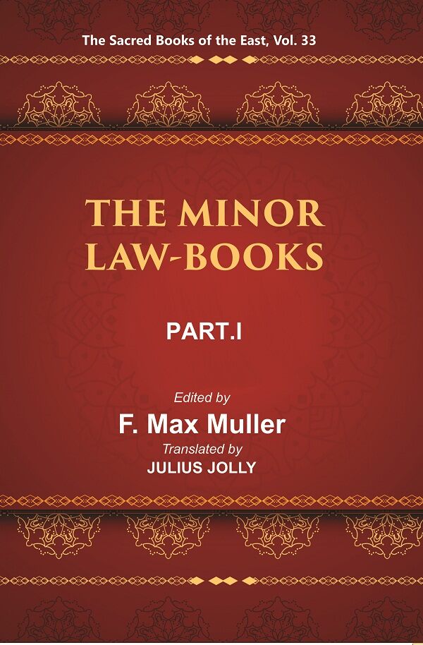 The Sacred Books of the East (THE MINOR LAW-BOOKS, PART-I: NARADA. BRIHASPATI) 33rd - Gyan Books