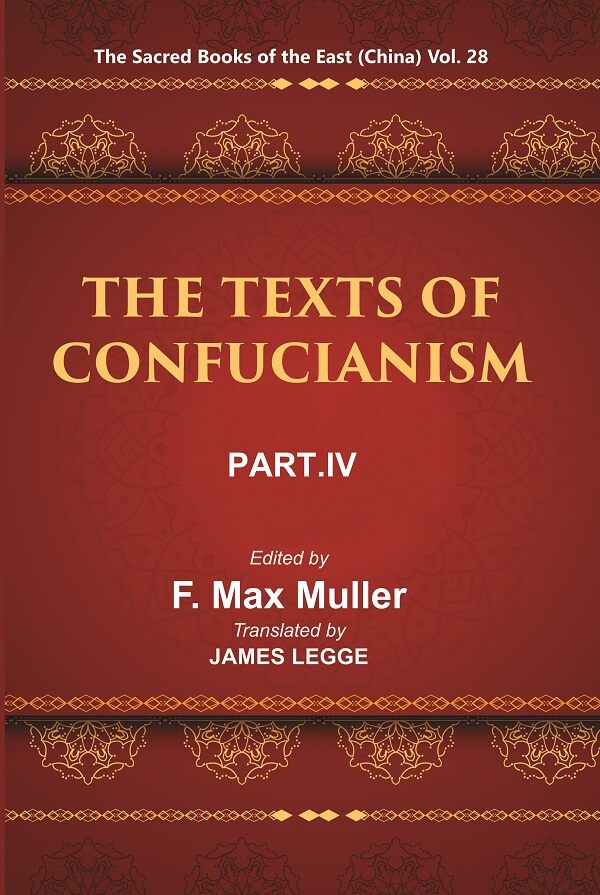 The Sacred Books of the East (China: THE TEXTS OF CONFUCIANISM, PART-IV: THE Li Ki XI—XLVI) 28th - Gyan Books