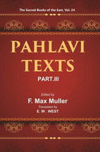 The Sacred Books of the East (PAHLAVI TEXTS, PART-III: DINA-I MAINOG-I KHIRAD SIKAND-GUMANIK VIGAR SAD DAR) 24th - Gyan Books