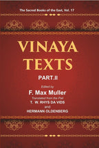The Sacred Books of the East (VINAYA TEXTS, PART-II, THE MAHAVAGGA, V—X, THE KULLAVAGGA, I—III) 17th - Gyan Books