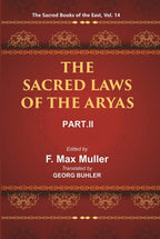 The Sacred Books of the East (THE SACRED LAWS OF THE ARYAS, PART-II: VASISHTHA AND BAUDHAYANA) 14th - Gyan Books