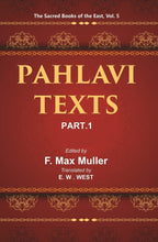The Sacred Books of the East (PAHLAVI TEXTS, PART-I: THE BUNDAHIS, BAHMAN YAST AND SHAYASTLA-SHAYAST) 5th - Gyan Books