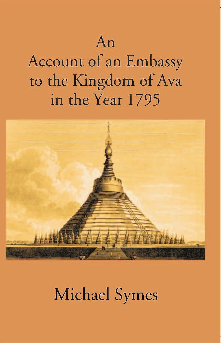 Account Of An Embassy To The Kingdom Of Avain The Year 1795 - Gyan Books