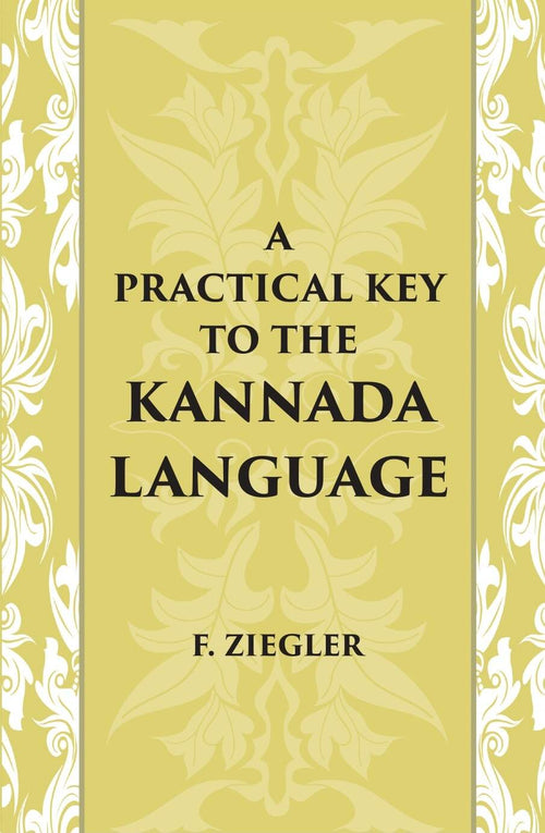 A Practical Key To The Kannada Language - Gyan Books