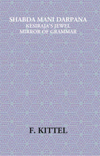 Shabda Mani Darpana Kesiraja's Jewel Mirror Of Grammar - Gyan Books