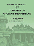 The Tamilian Antiquary Glimpses Of Ancient Dravidians Vol - I, No. - 5 - Gyan Books | Grab2Buy