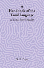 A Handbook Of The Tamil Language: A Tamil Prose Reader - Gyan Books