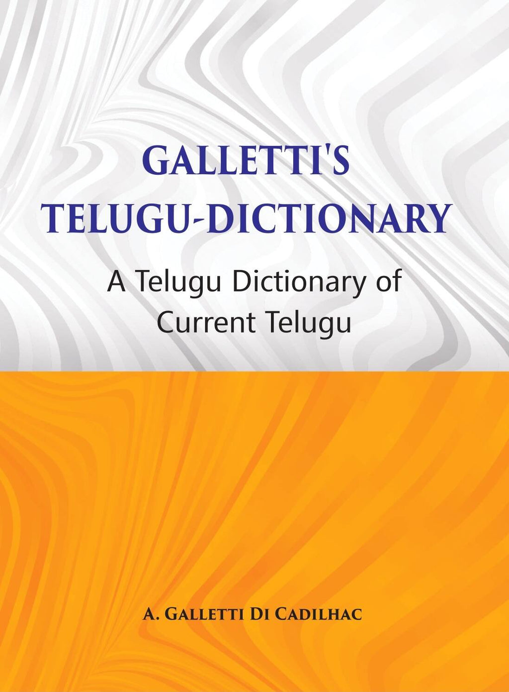 Galletti's Telugu Dictionary: A Dictionary Of Current Telugu - Gyan Books