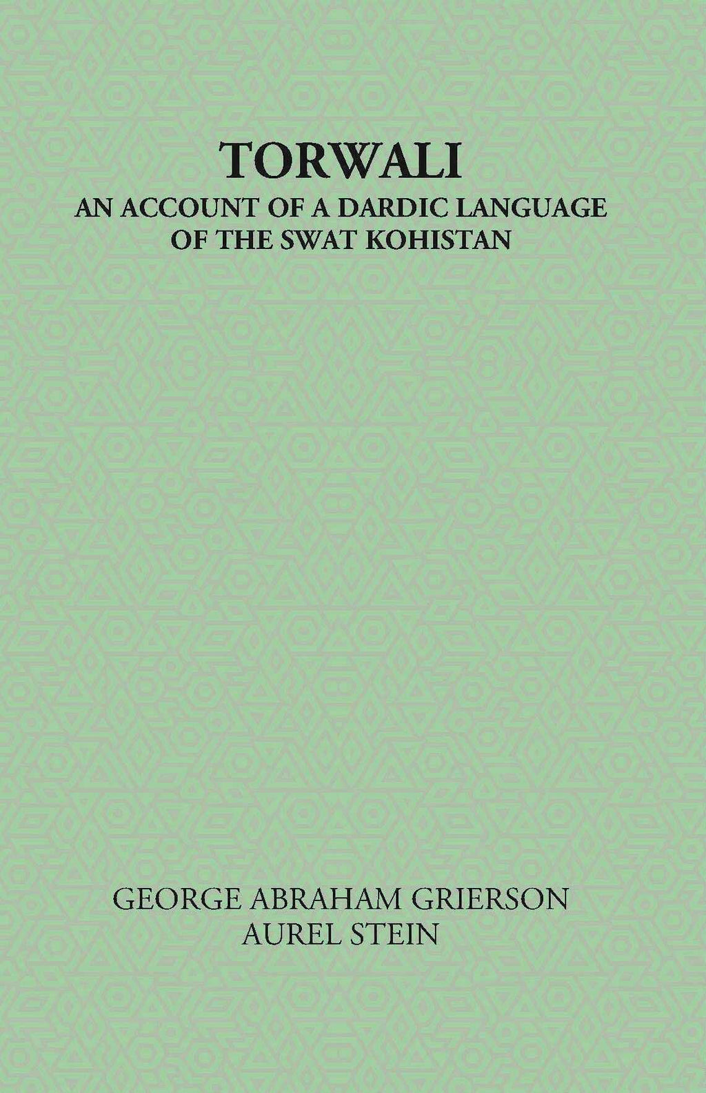 Torwali An Account Of A Dardic Language of The Swat Kohistan - Gyan Books