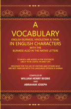 A Vocabulary English Burmese, Hindustani & Tamil In English Characters With The Burmese Also In The Native Letters - Gyan Books