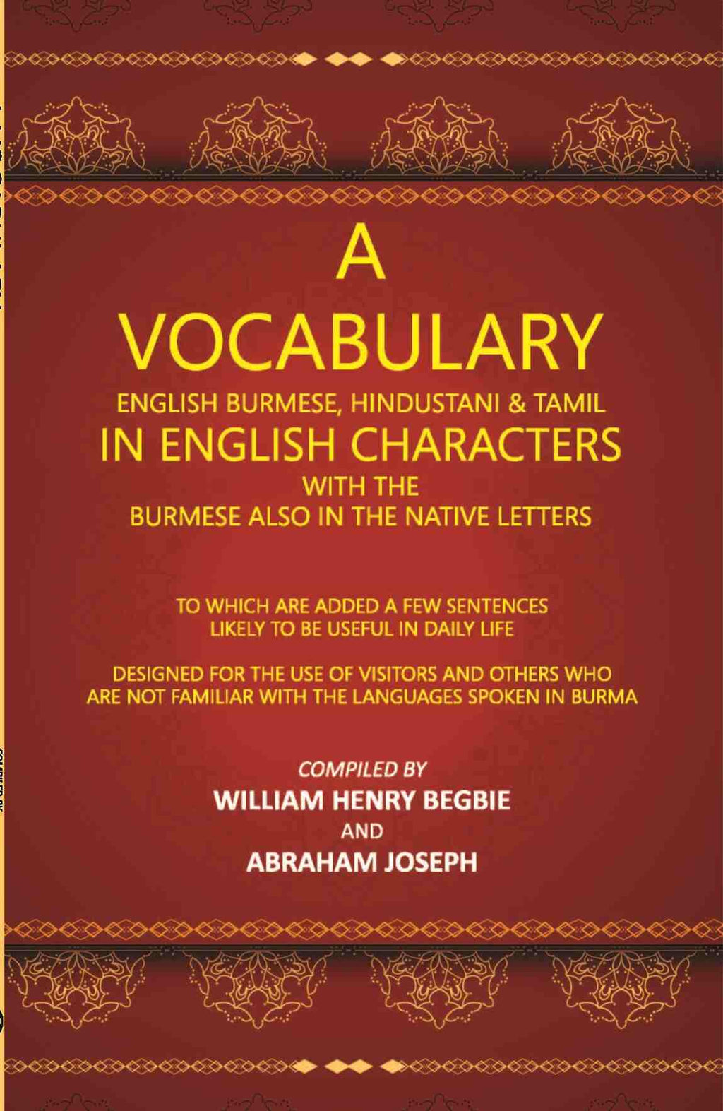 A Vocabulary English Burmese, Hindustani & Tamil In English Characters With The Burmese Also In The Native Letters - Gyan Books