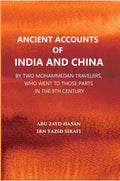 Ancient Accounts Of India And China By Two Mohammed An Travellers: Who Went To Those Parts In The 9Th Century; Translated From The Arabic - Gyan Books