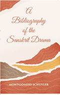 A Bibliography Of The Sanskrit Drama - Gyan Books