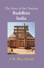 Buddhist India: The Story Of The Nations - Gyan Books