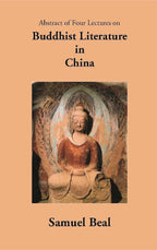 Abstract Of Four Lectures On Buddhist Literature In China - Gyan Books