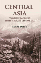 Central Asia: Travels In Cashmere, Little Thibet And Central Asia - Gyan Books