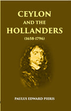 Ceylon And The Hollanders 1658-1796 - Gyan Books