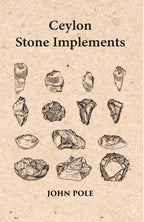 Ceylon Stone Implements - Gyan Books