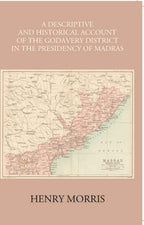 A Descriptive And Historical Account Of The Godavery District In The Presidency Of Madras - Gyan Books