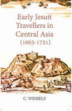 Early Jesuit Travellers In Central Asia 1603-1721 - Gyan Books