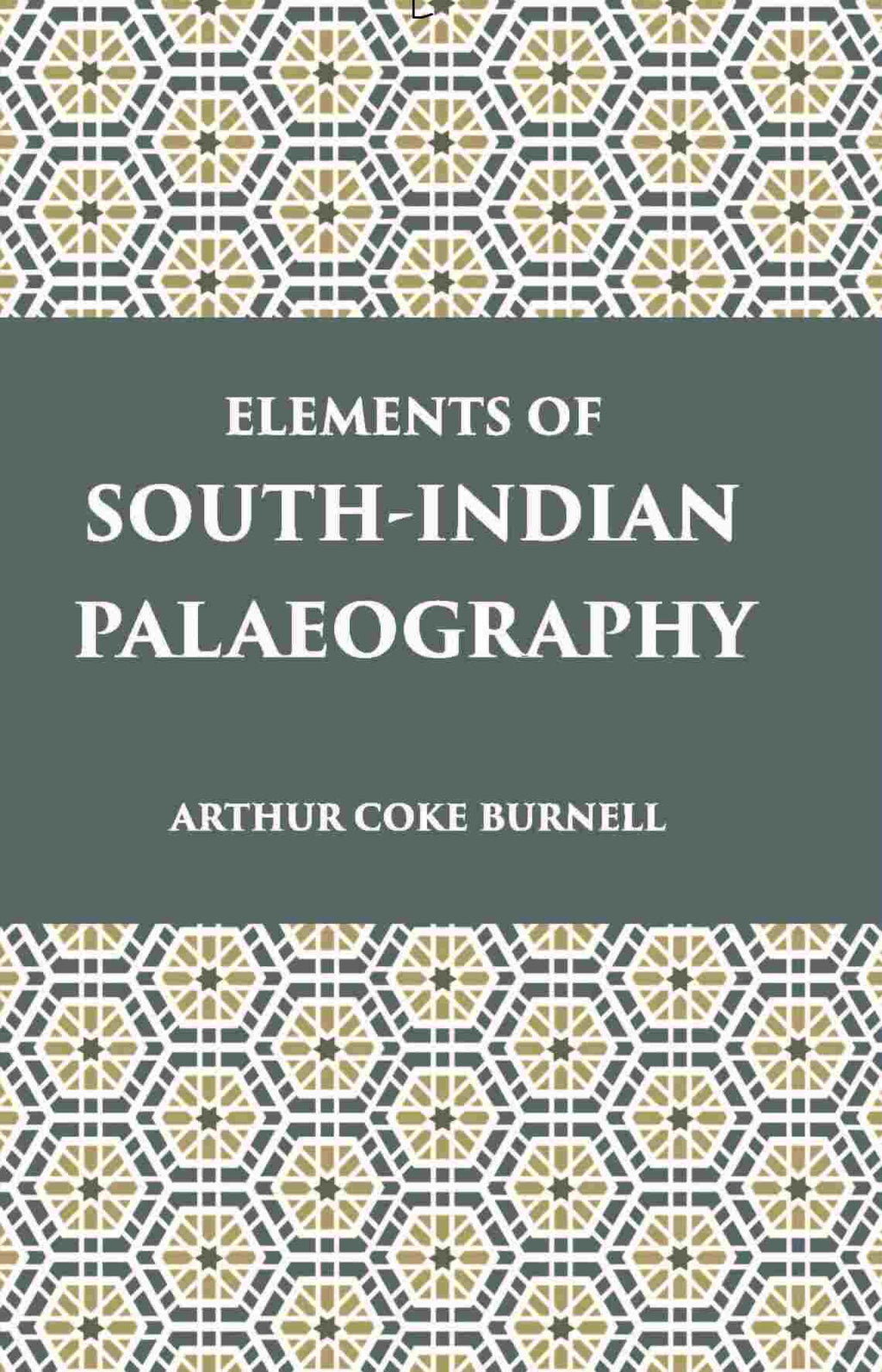 Elements Of South-Indian Palaeography: From The Fourth To The Seventeenth Century A.D. - Gyan Books